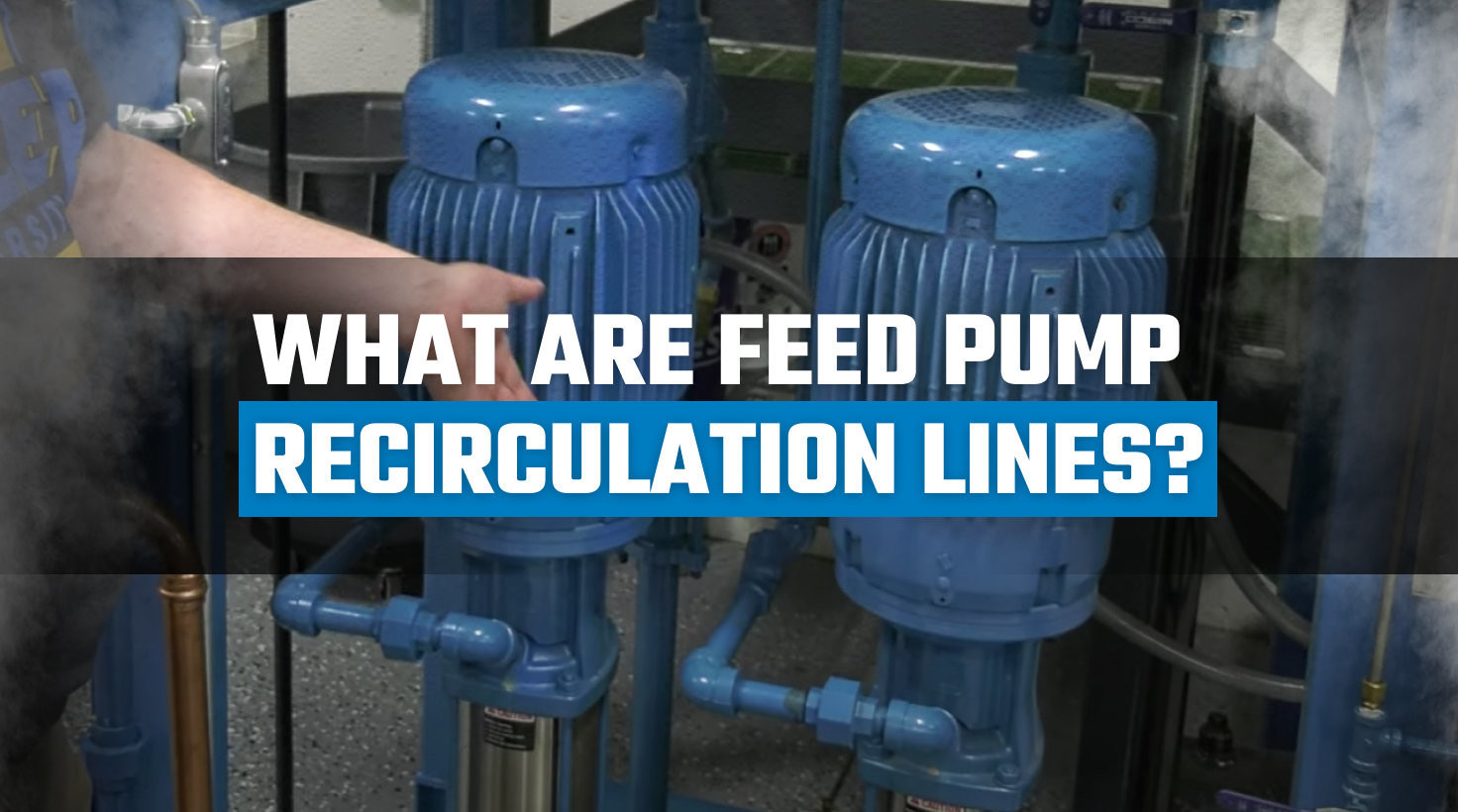 What Are Feed Pump Recirculation Lines?