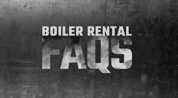 BOILER RENTAL FAQs