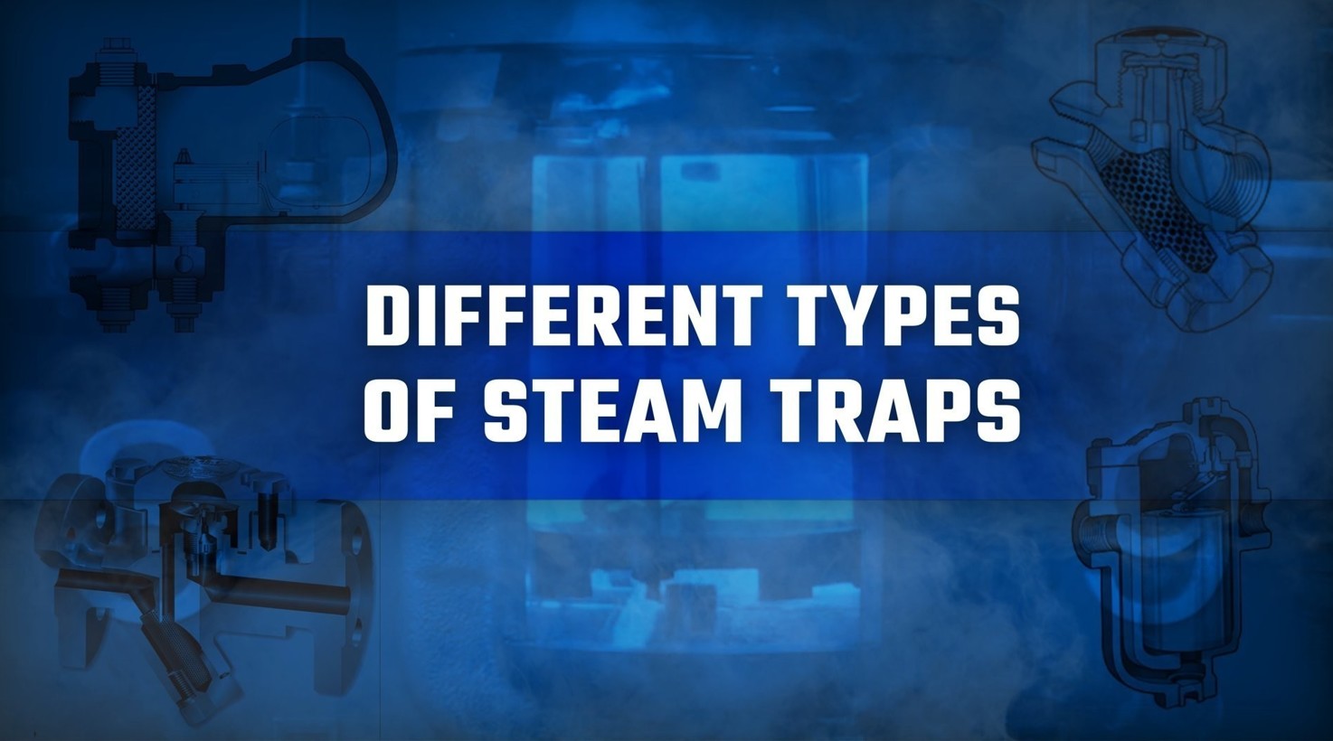 Different Types of Steam Traps