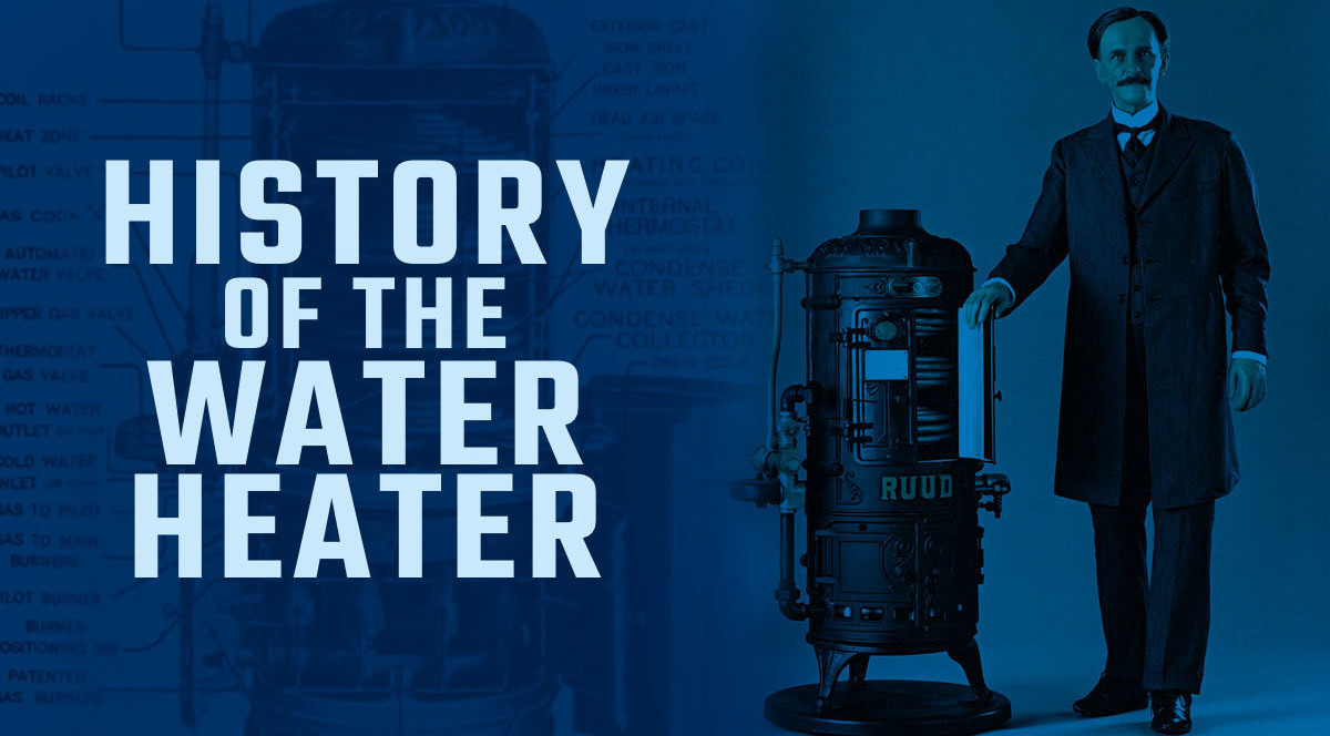 HISTORY OF THE WATER HEATER