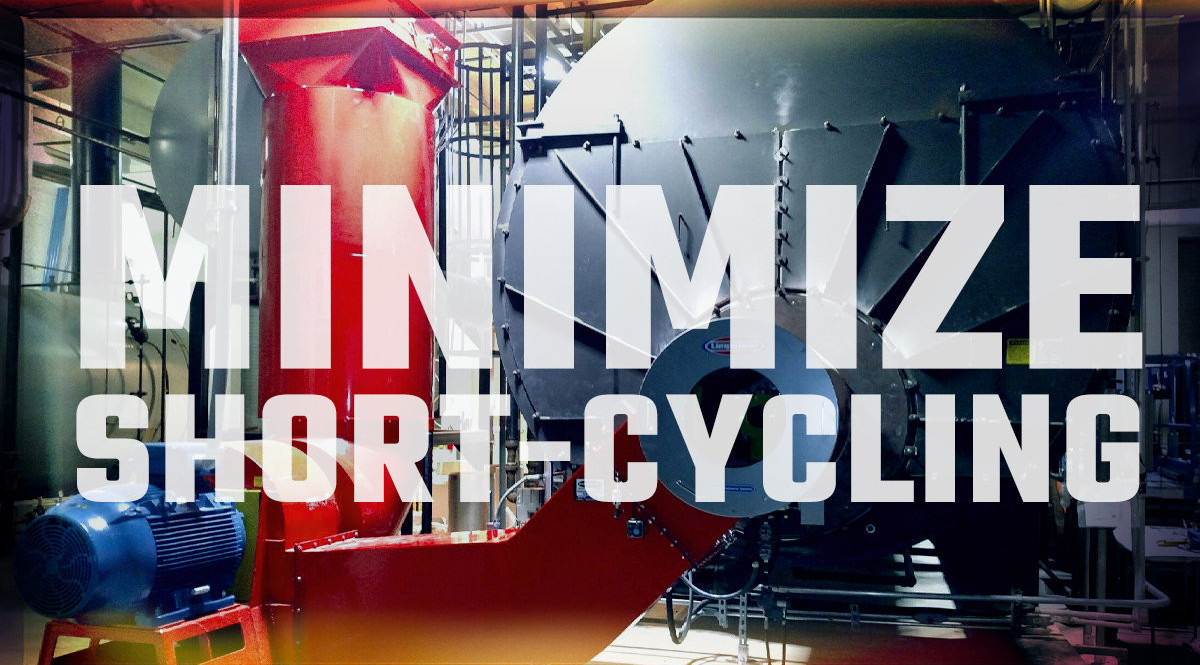 Minimizing Boiler Short Cycling Losses Can Save Thousands Annually