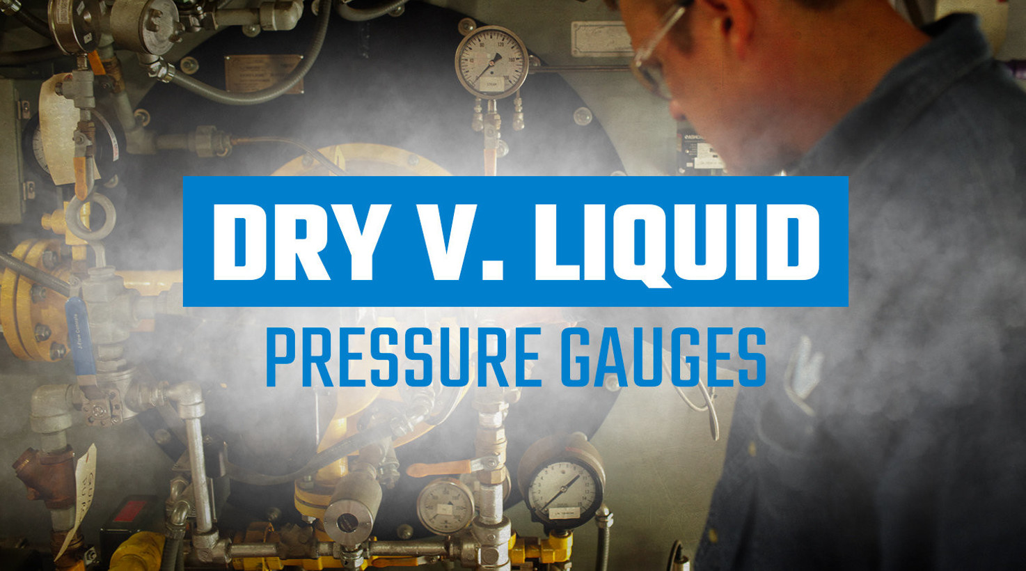 Dry V. Liquid Pressure Gauges