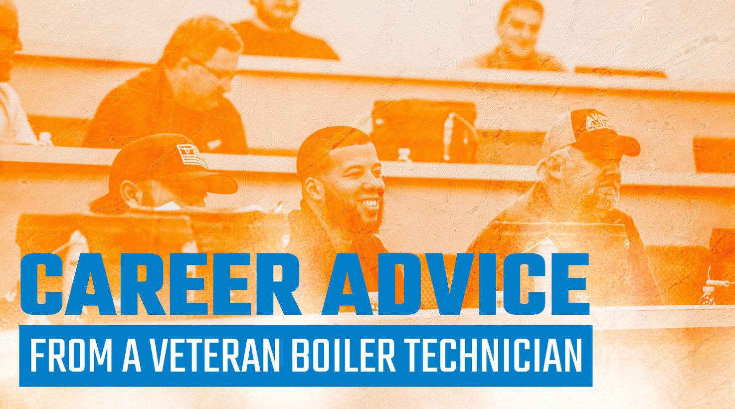 Career Advice From a Veteran Boiler