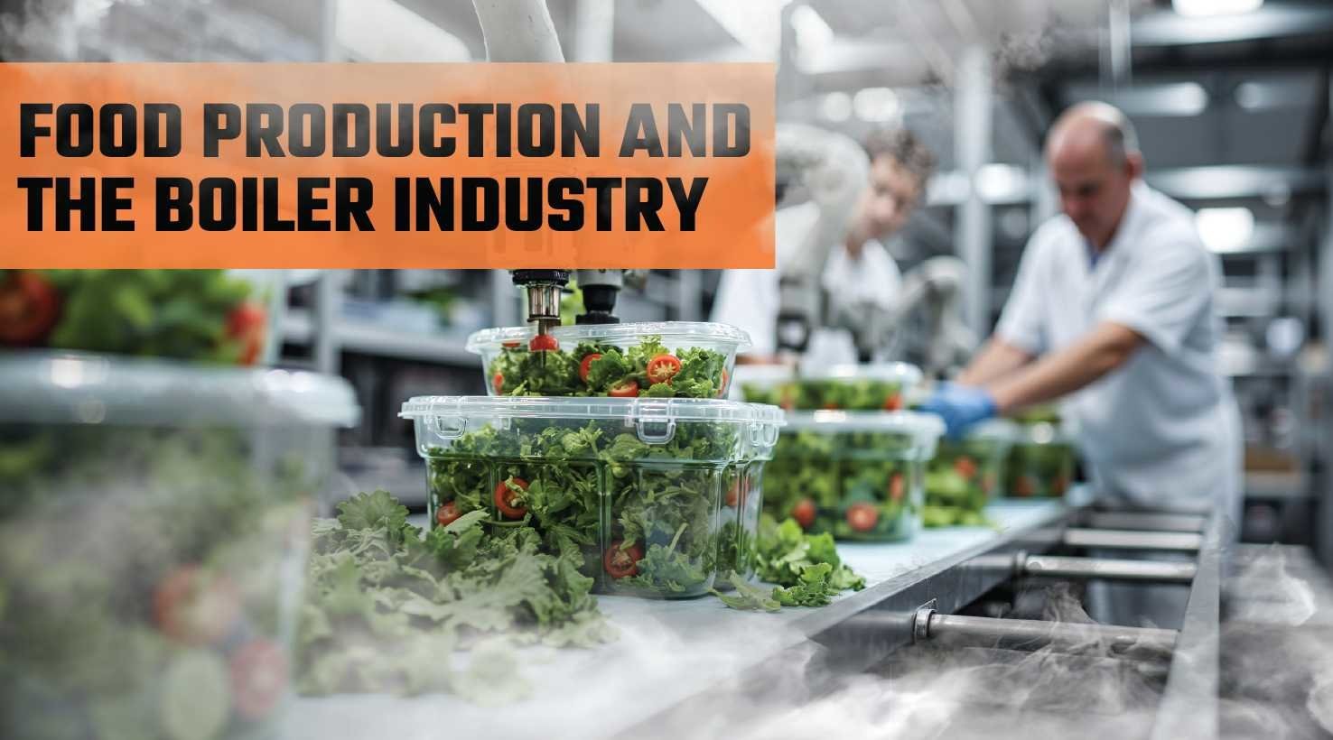 Food Production and the Boiler Industry