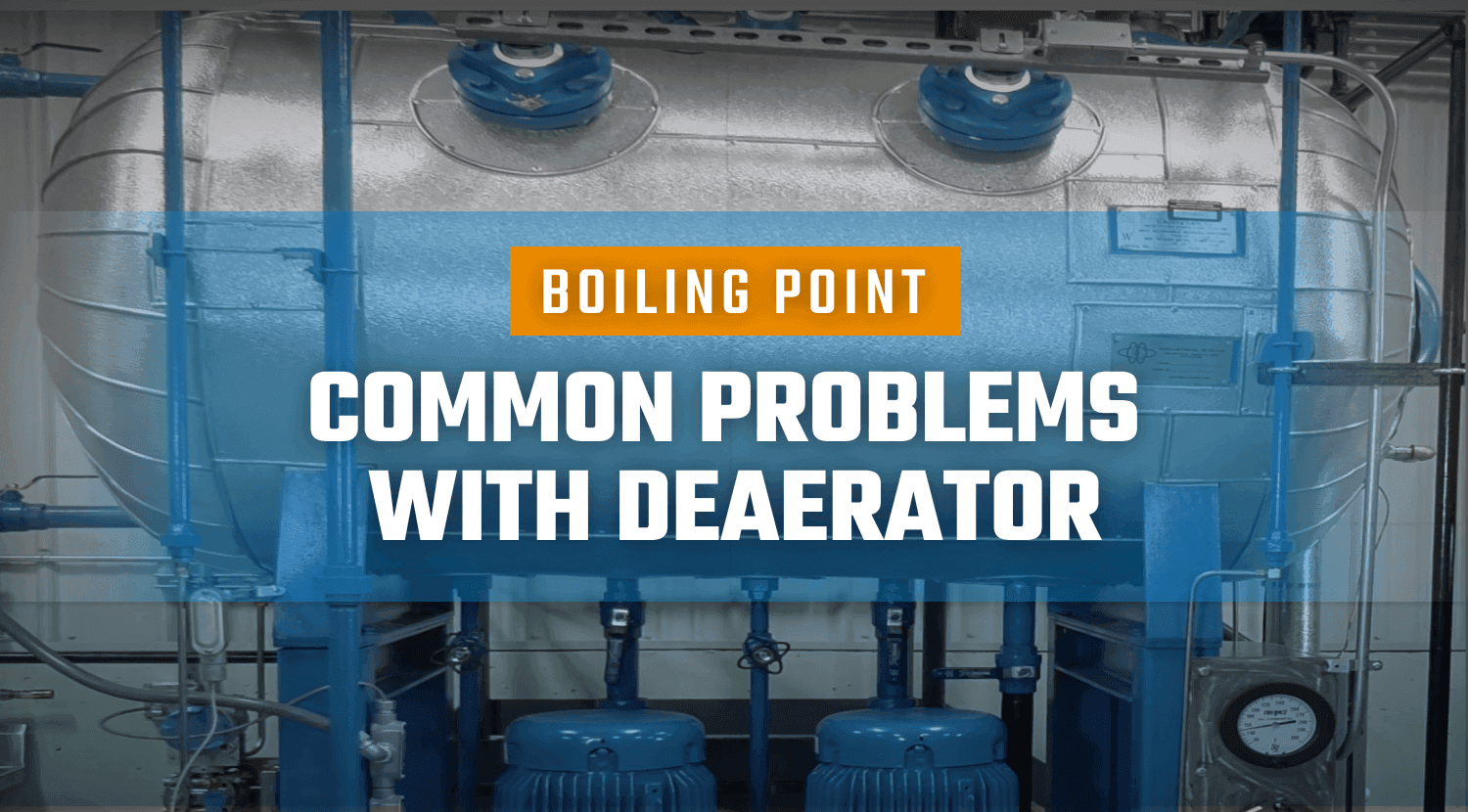 Common Problems with a Deaerator