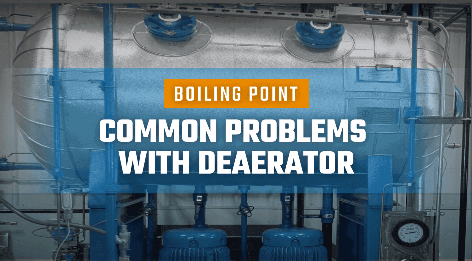 Common Problems with a Deaerator