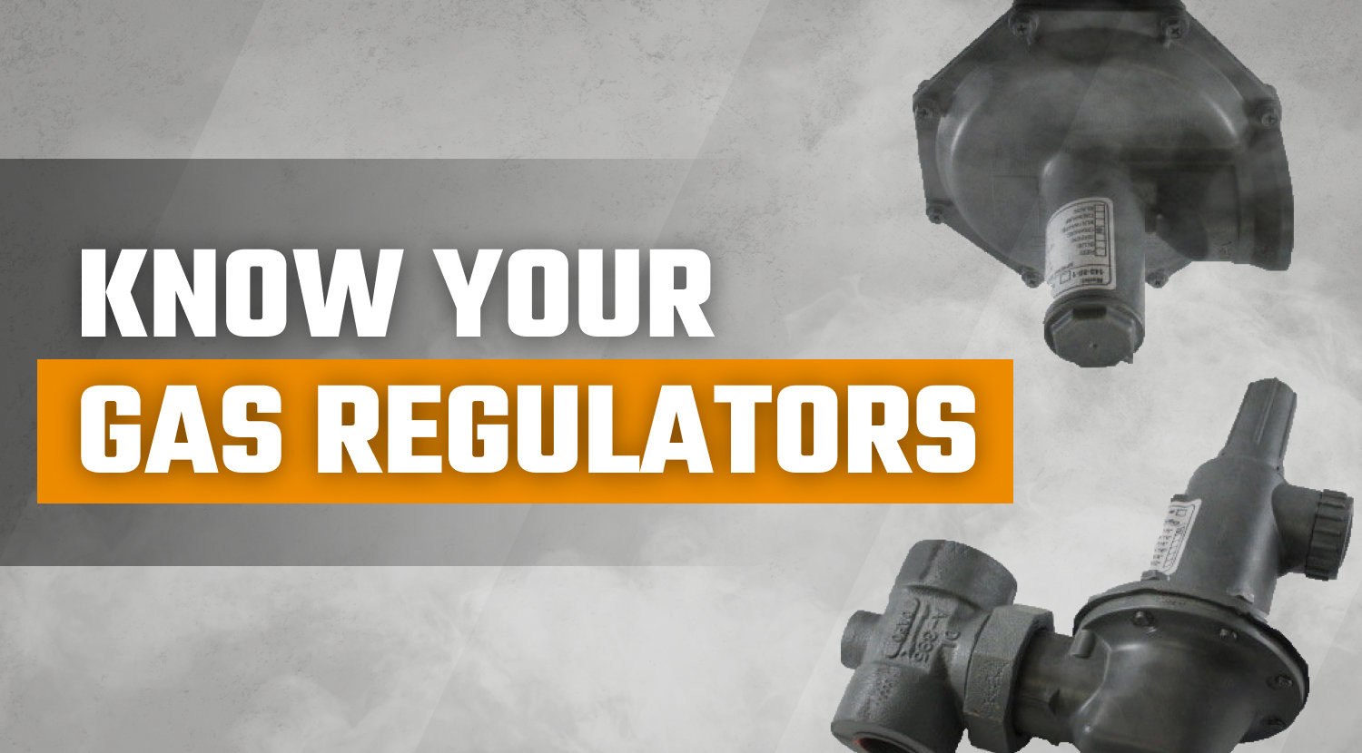 Know Your Gas Regulators