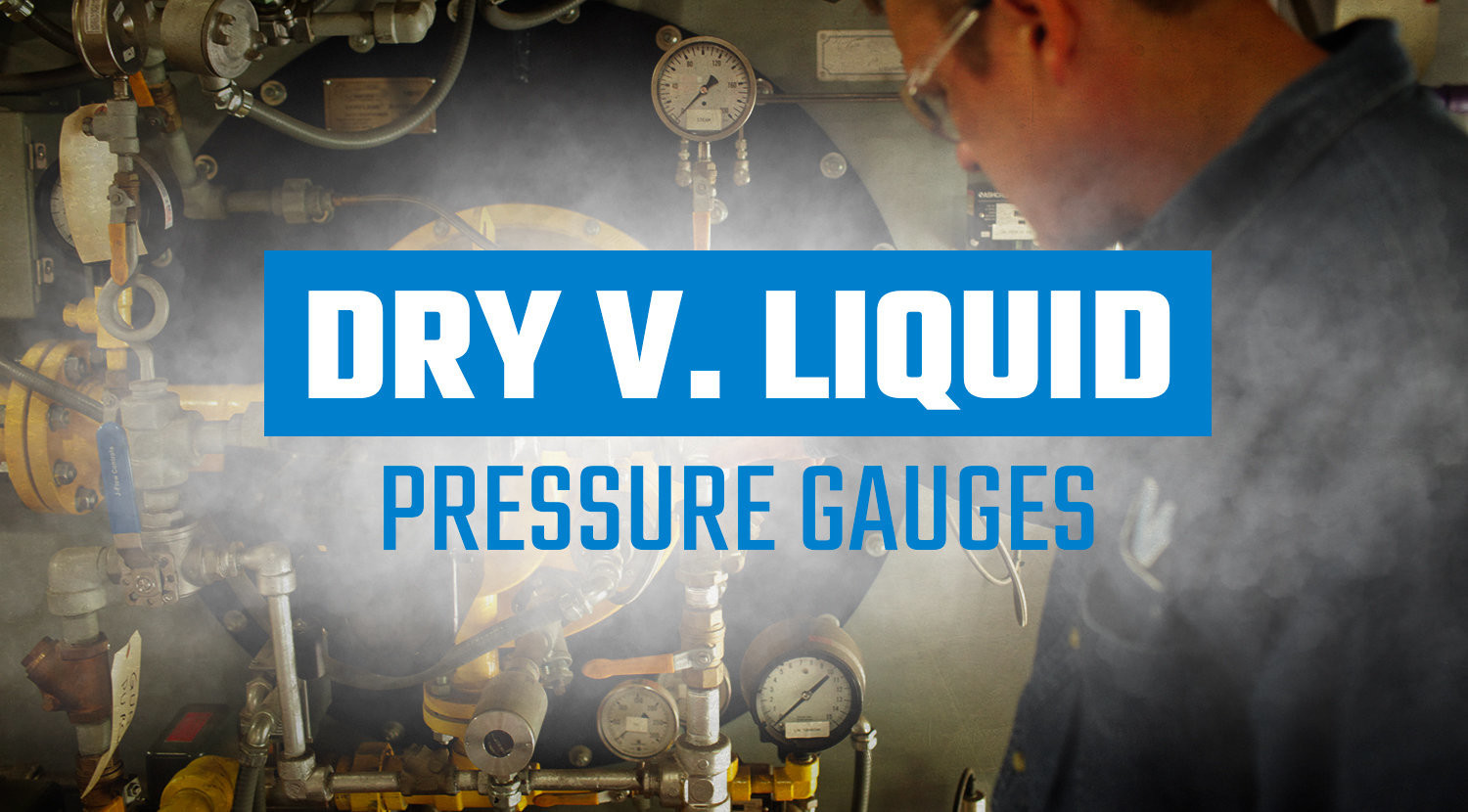 Dry V. Liquid Pressure Gauges